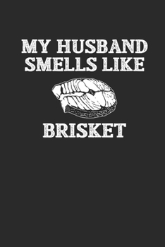 My Husband Smells Like Brisket Notizbuch : Gepunktet / Dotgrid Muster