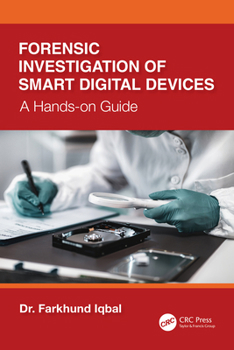 Paperback Forensic Investigation of Smart Digital Devices: A Hands-On Guide Book