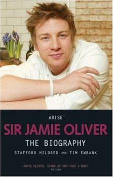 Hardcover Arise Sir Jamie Oliver: The Biography Book