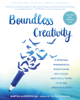 Paperback Boundless Creativity: A Spiritual Workbook for Overcoming Self-Doubt, Emotional Traps, and Other Creative Blocks Book