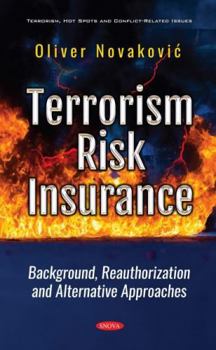 Hardcover Terrorism Risk Insurance: Background, Reauthorization and Alternative Approaches Book