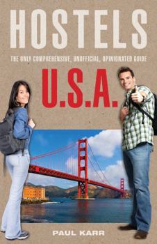 Paperback Hostels U.S.A.: The Only Comprehensive, Unofficial, Opinionated Guide Book