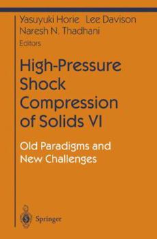 High-Pressure Shock Compression of Solids VI: Old Paradigms and New Challenges