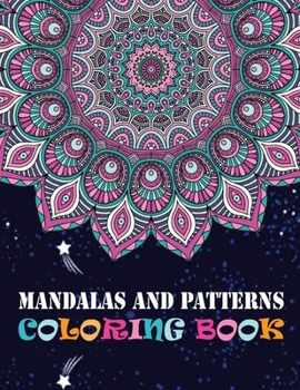 Mandalas And Patterns Coloring Book: Big Magical Mandalas One side Print coloring book for adult creative haven coloring books mandalas Patterns for adult stress less activity book