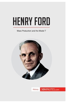 Paperback Henry Ford: Mass Production and the Model T Book
