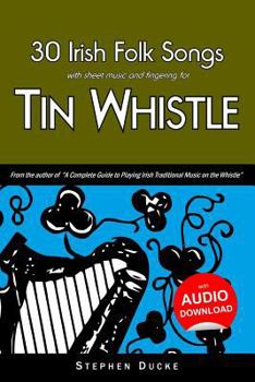 Paperback 30 Irish Folk Songs with Sheet Music and Fingering for Tin Whistle Book