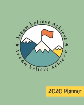 Paperback Dream Believe Achieve 2020 Planner: Weekly Planner - Green Version Book