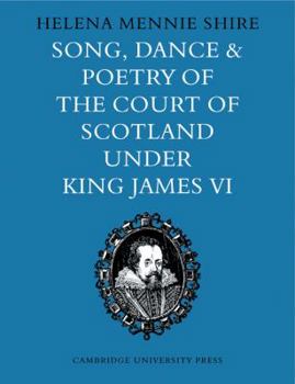 Paperback Song, Dance and Poetry of the Court of Scotland Under King James VI Book