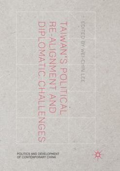 Paperback Taiwan's Political Re-Alignment and Diplomatic Challenges Book