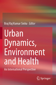 Paperback Urban Dynamics, Environment and Health: An International Perspective Book