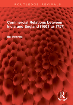 Hardcover Commercial Relations Between India and England (1601 to 1757) Book