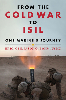 Paperback From the Cold War to Isil: One Marine's Journey Book
