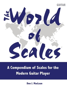 Paperback The World of Scales: A Compendium of Scales for the Modern Guitar Player Book