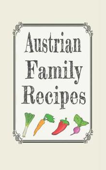 Austrian Family Recipes : Blank Cookbooks to Write In