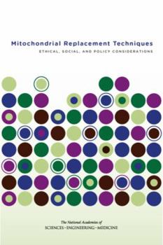 Paperback Mitochondrial Replacement Techniques: Ethical, Social, and Policy Considerations Book