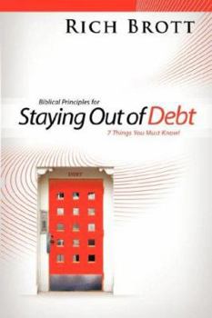 Paperback Biblical Principles for Staying Out of Debt: 7 Things You Must Know! Book