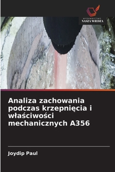 Analiza zachowania podczas krzepniecia i wlasciwosci mechanicznych A356 (Polish Edition)