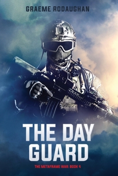 The Day Guard - Book #4 of the Metaframe War