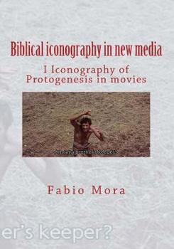 Paperback Biblical iconography in new media I: Iconography of Protogenesis in movies Book