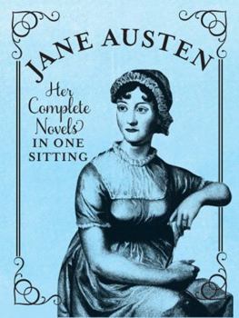 Hardcover Jane Austen: The Complete Novels in One Sitting Book