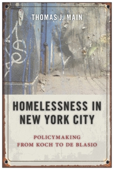 Hardcover Homelessness in New York City: Policymaking from Koch to de Blasio Book