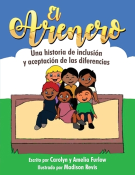 Paperback El Arenero: Una historia de inclusi?n y aceptaci?n de las diferencias [Spanish] Book