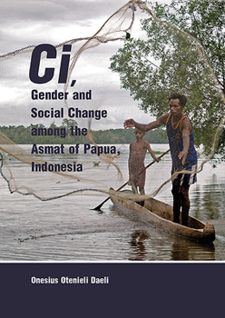 Hardcover CI, Gender and Social Change Among the Asmat of Papua, Indonesia Book