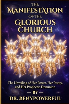 THE MANIFESTATION OF THE GLORIOUS CHURCH