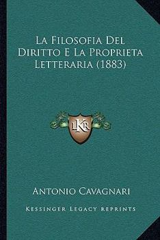 Paperback La Filosofia Del Diritto E La Proprieta Letteraria (1883) [Italian] Book