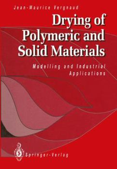Paperback Drying of Polymeric and Solid Materials: Modelling and Industrial Applications Book
