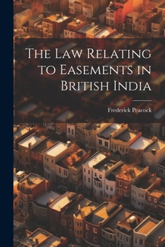 Paperback The law Relating to Easements in British India Book