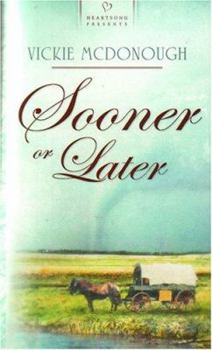 Sooner or Later (Heartsong Presents #671)