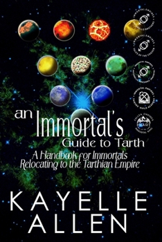 Paperback An Immortal's Guide to Tarth: A Handbook for Immortals Relocating to the Tarthian Empire Book