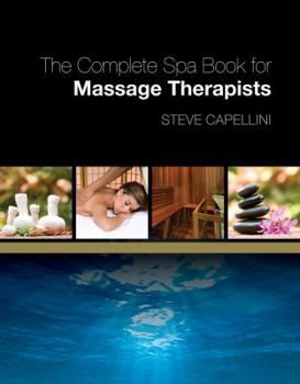 Paperback The Complete Spa Book for Massage Therapists Book