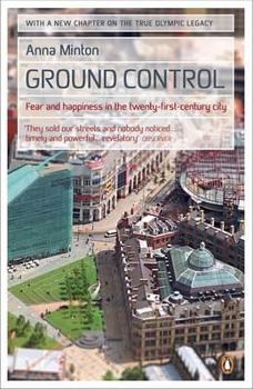 Paperback Ground Control: Fear and Happiness in the Twenty-First-Century City. Anna Minton Book