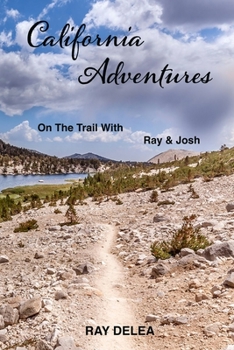 Paperback California Adventures On The Trail With Ray & Josh Book