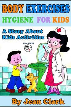 Paperback Exercise Body Hygiene For Kids: A Story About Kids Activities Book