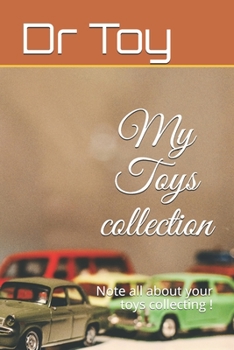 Paperback My Toys collection: Note all about your toys collecting ! Book