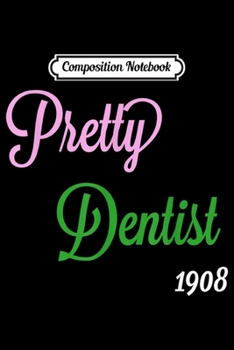 Composition Notebook: Alpha Kappa A Pretty Dentist DDS  Journal/Notebook Blank Lined Ruled 6x9 100 Pages