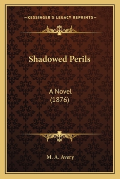 Paperback Shadowed Perils: A Novel (1876) Book
