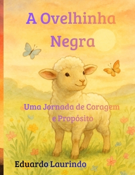 Paperback A Ovelhinha Negra: Uma Jornada de Coragem e Propósito [Portuguese] Book