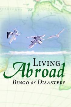 Paperback Living Abroad - Bingo Or Disaster Book