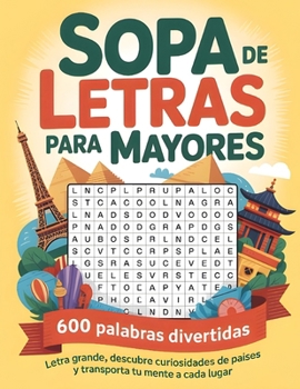 SOPA DE LETRAS PARA MAYORES: LETRA GRANDE (Sopas de letras por el mundo: descubre los cinco continentes) (Spanish Edition)
