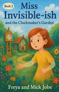 Paperback Miss Invisible-ish and the Clockmaker's Garden Book