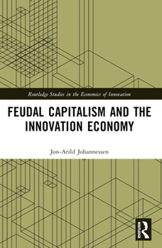 Paperback Feudal Capitalism and the Innovation Economy Book