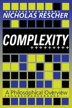 Complexity: A Philosophical Overview (Science and Technology Studies)