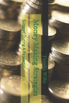 Paperback Money Making Strategies: Succeed During A Pandemic Book