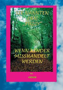 Paperback Sie nannten ihn "Fuzzy: Wenn Kinder misshandelt werden [German] Book