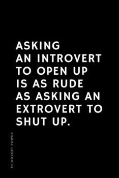 INTROVERT POWER Asking an introvert to open up is as rude as asking an extrovert to shut up: The secret strengths of INFJ personality Dot Grid ... with Funny quote Gift idea for Introverts