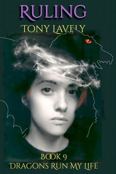 Ruling: Book 9 Dragons Run My Life